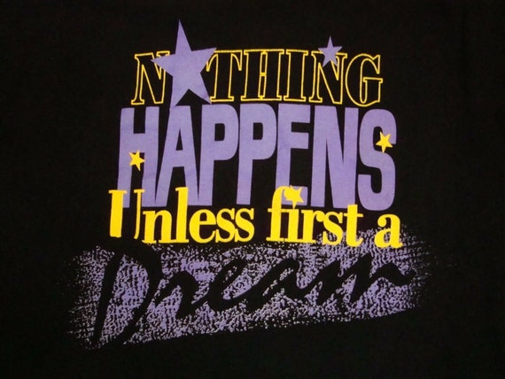 Vintage Nothing Happens Unless First a Dream Carl Sandburg Poem 90's T Shirt L