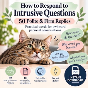 May include: A digital guide titled How to Respond to Intrusive Questions with 50 Polite & Firm Replies. It features a brown tabby cat and speech bubbles with questions like How much do you earn? and Why aren't you married? Includes PDF download.