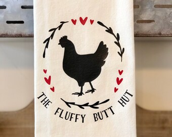 The Fluffy Butt Hut / Farmhouse Kitchen Towel / Flour Sack Towel / Tea Towel / Farmhouse Kitchen Decor