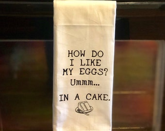 Funny Kitchen Towel / Funny Tea Towel / Funny Kitchen Decor / Flour Sack Towel / Funny Towel / Gift Towel /How Do I Like My Eggs