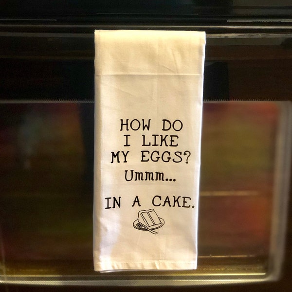 Funny Kitchen Towel / Funny Tea Towel / Funny Kitchen Decor / Flour Sack Towel / Funny Towel / Gift Towel /How Do I Like My Eggs