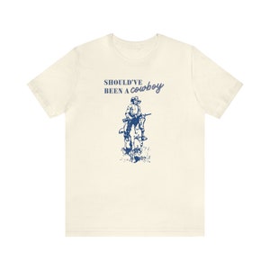 Should&#39;ve Been a Cowboy Country Music T-Shirt