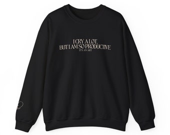 i cry a lot but i am so productive | TTPD | swiftie sweatshirt