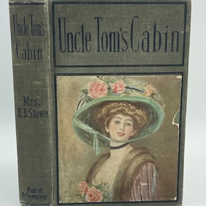 Uncle Tom&#39;s Cabin by Harriet Beecher Stowe Vintage Edition Circa 1900