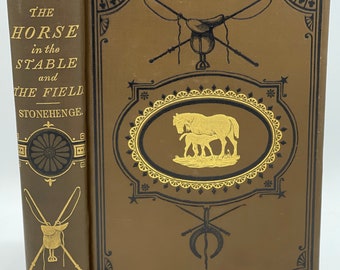 The Horse In The Stable And The Field Antique Illustrated Book Published in 1882