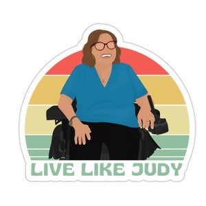 Judy Heumann Sticker | Live Like Judy | Disability Rights Activist | Human Rights Advocate