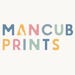 Mancub Prints