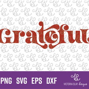 Grateful SVG, Grateful PNG, Grateful sublimation design, Thanksgiving SVG, Thanksgiving png, Thanksgiving cricut file, Retro svg, 70s svg