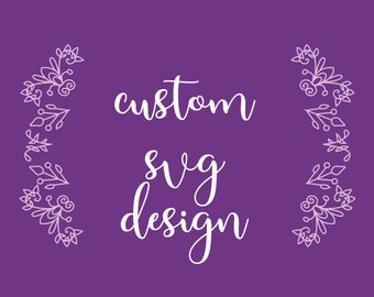 Custom SVG Design, Personalized SVG Design, Creative SVG Design