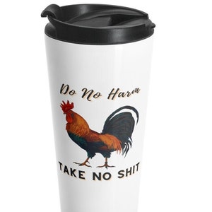 Rooster Sassy Mug, Sarcastic Quote Tumbler, Funny Tea Travel Mug
