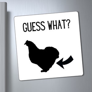 Guess What Chicken Butt Magnet, Kitchen Decor, Office Accessories