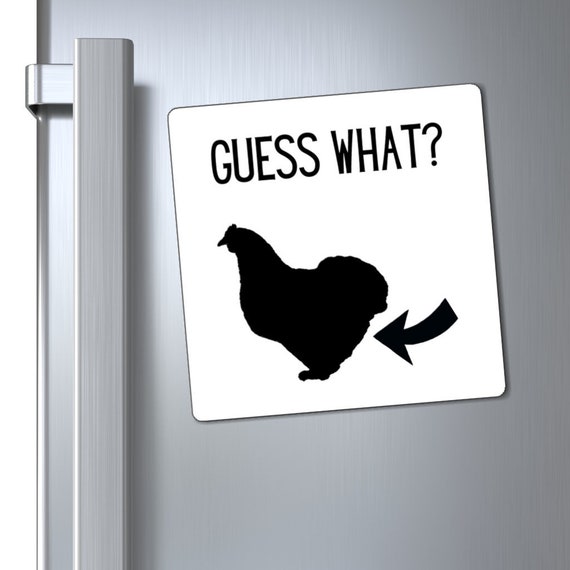 Guess What Chicken Butt Magnet, Kitchen Decor, Office Accessories 