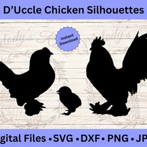May include: Black silhouettes of D'Uccle chickens, including a hen, rooster, and chick. The image includes the text "D'Uccle Chicken Silhouettes" and "Digital Files • SVG • DXF • PNG • JPG". A blue circle reads "Instant Download".