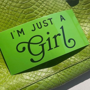 I&#39;m Just A Girl Bumper Sticker - Brat Decal