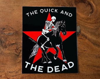 The Quick and the Dead Western Skeleton Waterproof Vinyl Sticker