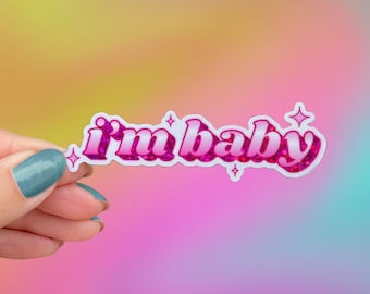 I&#39;m Baby Vinyl Glitter Waterproof Sticker | Y2K Stickers | Aesthetic Stickers | Bimbo Stickers | Laptop Stickers