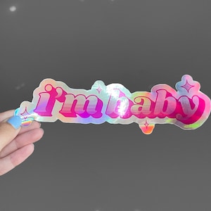 I&#39;m Baby Holographic Bumper Sticker: Waterproof, Weatherproof