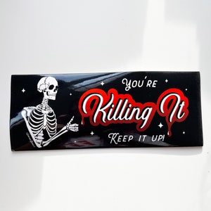 You&#39;re Killing It Autoaufkleber | Skelett-Autoaufkleber