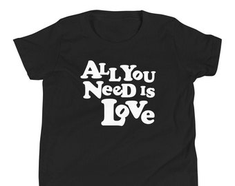 Freundlichkeit Sammlung | Alles, was Sie brauchen, ist Liebe | Kinder Jugend T-Shirt | Unisex