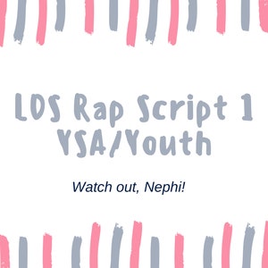 Puede incluir: Un fondo blanco con un patrón de rayas grises y rosas en la parte superior e inferior. El texto "LOS Rap Script 1 YSA/Youth" está en gris. Debajo del texto está la frase "Watch out, Nephi!" en gris.