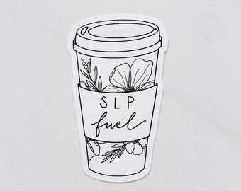 SLP fuel | vinyl sticker | coffee | tea | speech language pathology | speech therapy | hand-lettered | floral | cup | Fleurish & Fable