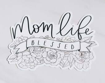 mom life | blessed | floral sticker | hand-lettered quote | stay at home | new mom | gift for her | vinyl decal | mama | Fleurish & Fable