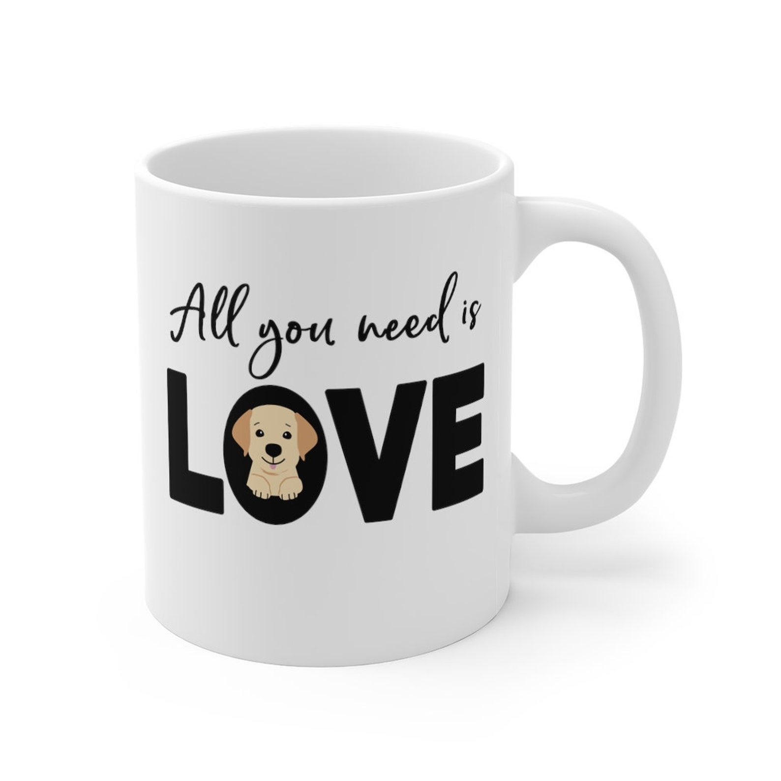 All You Need is Love Dog Mug Dog Lover Coffee Mug Dog Gift Etsy