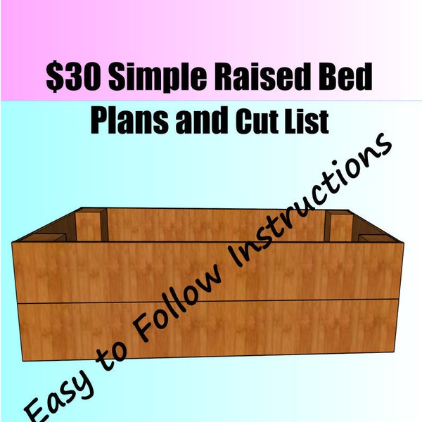 Super Simple Raised Garden Bed 4'x2' Plans and Cut List - Great for Vegetables Flowers Spices - Less than 30 Dollars to Make