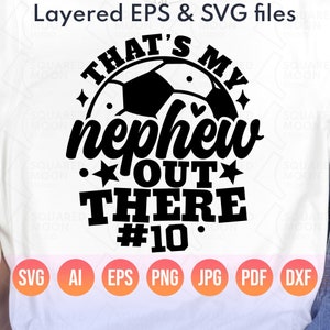 That&#39;s My Nephew Out There Svg| Soccer Aunt Svg Png| DIY Custom Player Number| Uncle of a Soccer Player| Soccer Fan Gift for Auntie| Layered
