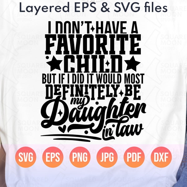 I Don't Have A Favorite Child But If I Did It Would Most Definitely Be My Daughter In Law Svg Png| Funny Mother in Law Gift| Father-in-Law