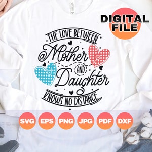 De liefde tussen een moeder en dochter kent geen afstand Svg| Cadeau moeder ver weg| Moederdag-svg| Digitale Cricut-bestanden| Png Eps Dxf Pdf