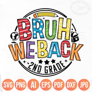 First Day of 2nd Grade Svg Png, Bruh We Back, 2025 Back to School Shirt Design for Kids & Teachers, Digital Sublimation Cricut
