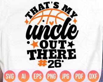 That's My Uncle Out There Svg Png| Basketball Niece & Nephew Gift| DIY Custom Number Template| My Uncle's Basketball Fan| Layered Files
