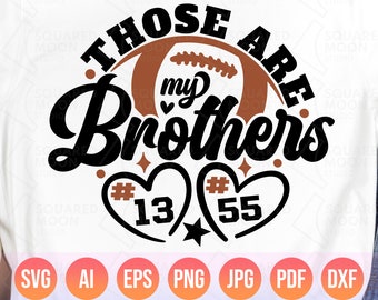 Football Sister Svg Png, Those are My Brothers with 2 Hearts Svg, DIY Custom 2 Players Numbers, Football Sis Png Gift, Football Siblings Png