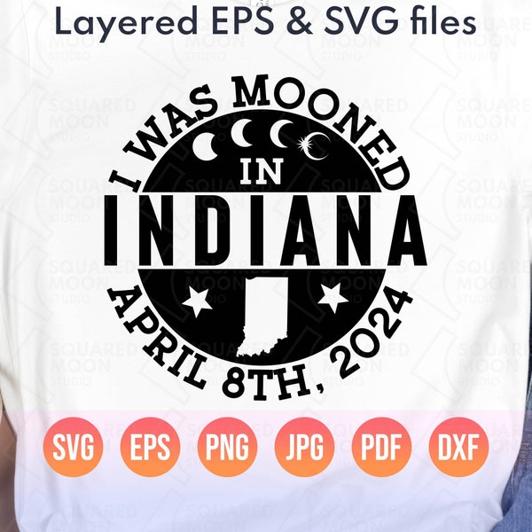 Solar Eclipse Svg Png| I Was Mooned in Indiana April 8th 2024| America Totality Eclipse Gifts| Digital Cricut Silhouette & Sublimation File