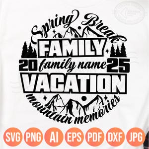 Spring Break Family Vacation 2025 Svg Png, Mountain Memories Matching Trip Shirts Design, DIY Family Name Template, Lake Life Digital Cricut