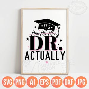 It's Dr Actually Svg| Phd Graduation Gift| Miss Ms Mrs Dr Png| Doctorate Svg| Funny Doctor Svg Women| Grad Gift for Her| Digital Cricut File image 5