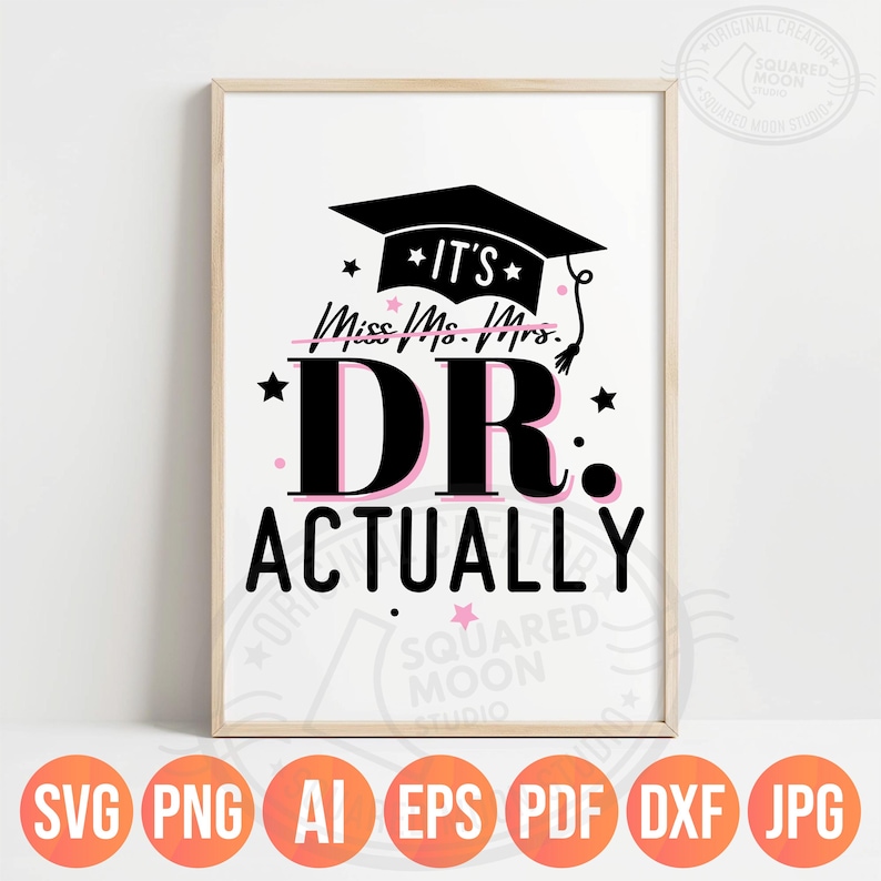 It's Dr Actually Svg| Phd Graduation Gift| Miss Ms Mrs Dr Png| Doctorate Svg| Funny Doctor Svg Women| Grad Gift for Her| Digital Cricut File image 5