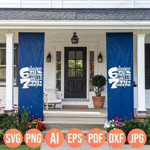 May include: Two navy blue graduation banners with white text that reads "Goodbye 6th Grade, Hello 7th Grade." The banners hang on a porch with a black door and white columns. The bottom of the image has orange circles with file type abbreviations.
