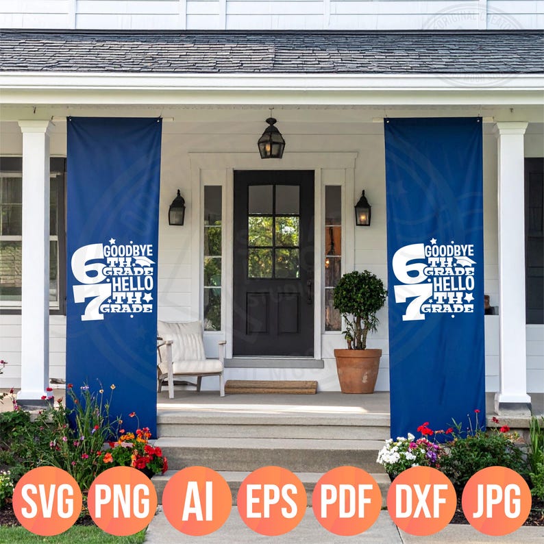 May include: Two navy blue graduation banners with white text that reads "Goodbye 6th Grade, Hello 7th Grade." The banners hang on a porch with a black door and white columns. The bottom of the image has orange circles with file type abbreviations.