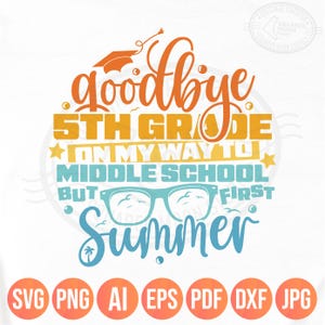 Auf Wiedersehen 5. Klasse auf dem Weg zur Mittelschule aber erster Sommer Png svg, fünfte Klasse Abschluss Shirt Design