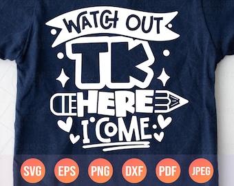 Watch Out TK Here I Come Svg| Back to School Png| 1st Day of Transitional Kindergarten Svg for Boys & Girls| Teacher Png Gift| Layered Files