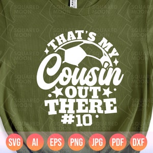May include: White text on a green background reads "That's my cousin out there #10." A white soccer ball is behind the text.