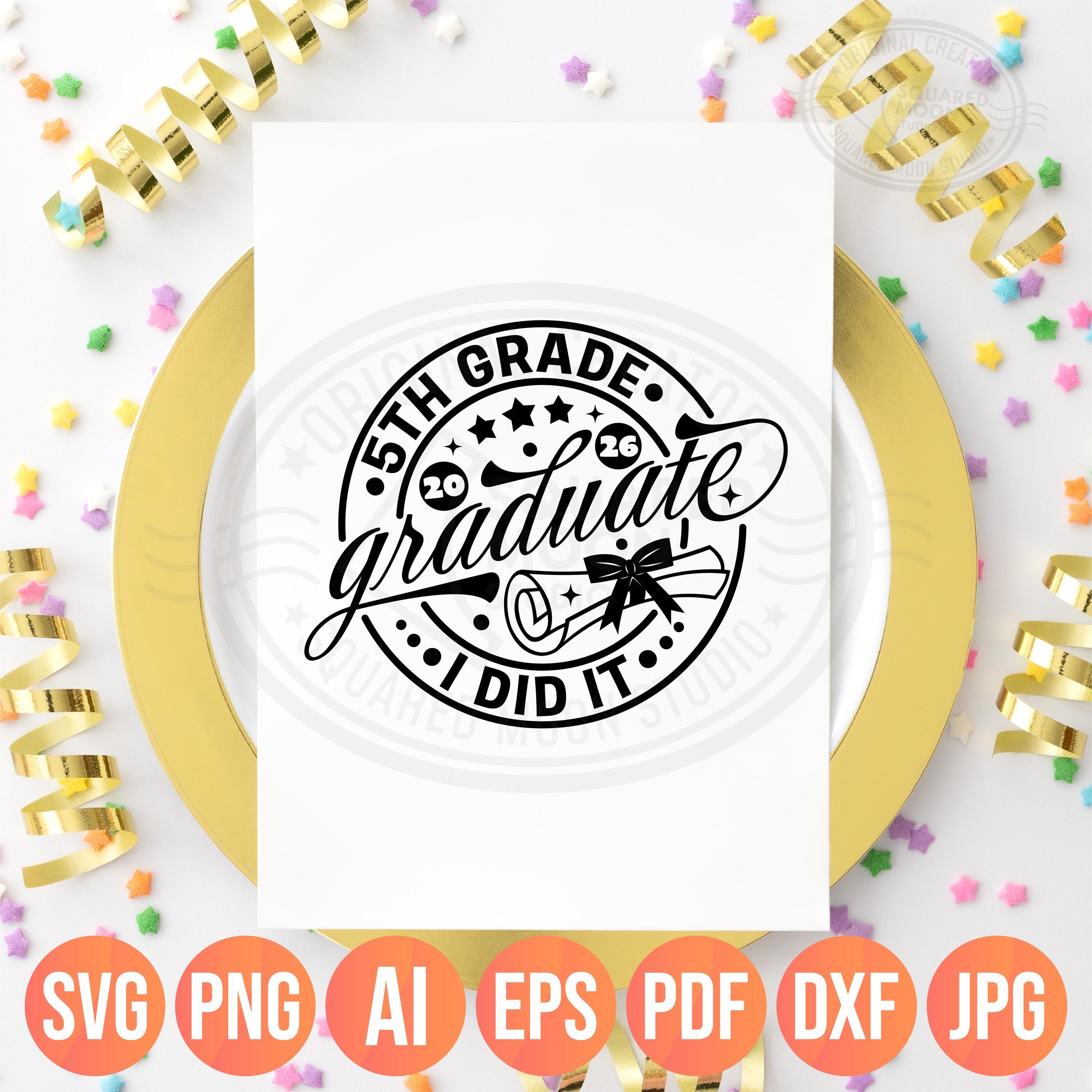 5th Grade Graduation PNG SVG, I Did It 2026 Grad Design - Etsy Canada
