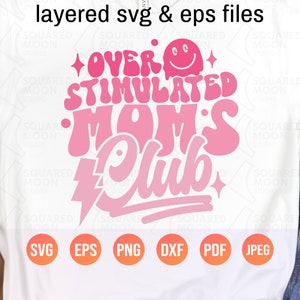 Overstimulated Moms Club Svg| Funny Mama Png Gift| Retro Wavy Mom Design for Shirt, Tumblers| Layered Digital Files| Commercial Use