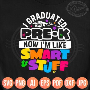 Pre k Graduation Svg Png, Sono tipo Smart & Stuff, Regalo di laurea 2025 per ragazzi e ragazze, Ultimo giorno di scuola per Cricut Sublimation