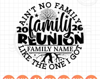 Family Reunion SVG PNG, Aint No Family Like The One I Got, DIY Personalized Name