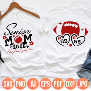 Senior Football Mom Png Svg, The Final Quarter, Football Mom of Two, Class of 2026 Front and Back of Shirt Designs for Parents, Layered File