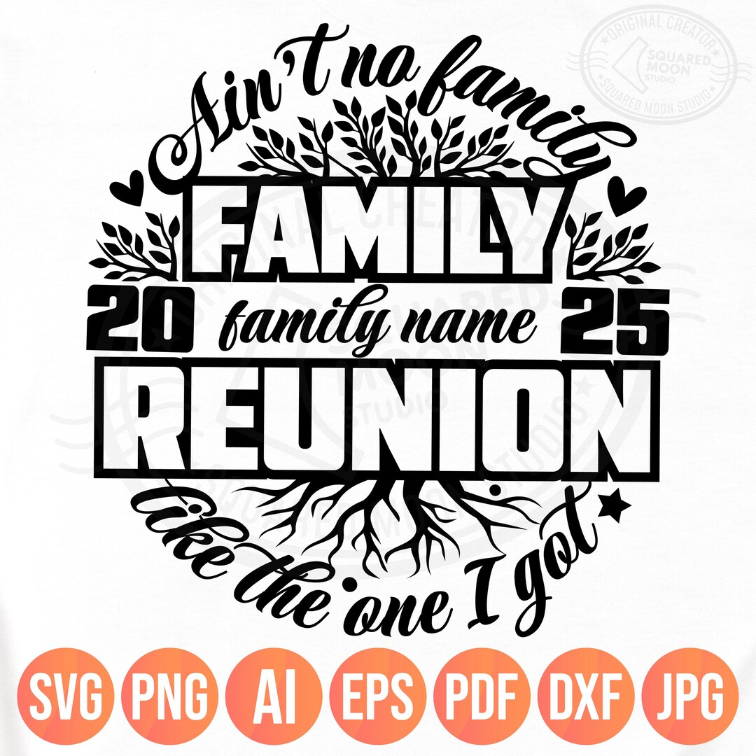 Family Reunion Svg Png, Aint No Family Like the One I Got Svg, DIY ...