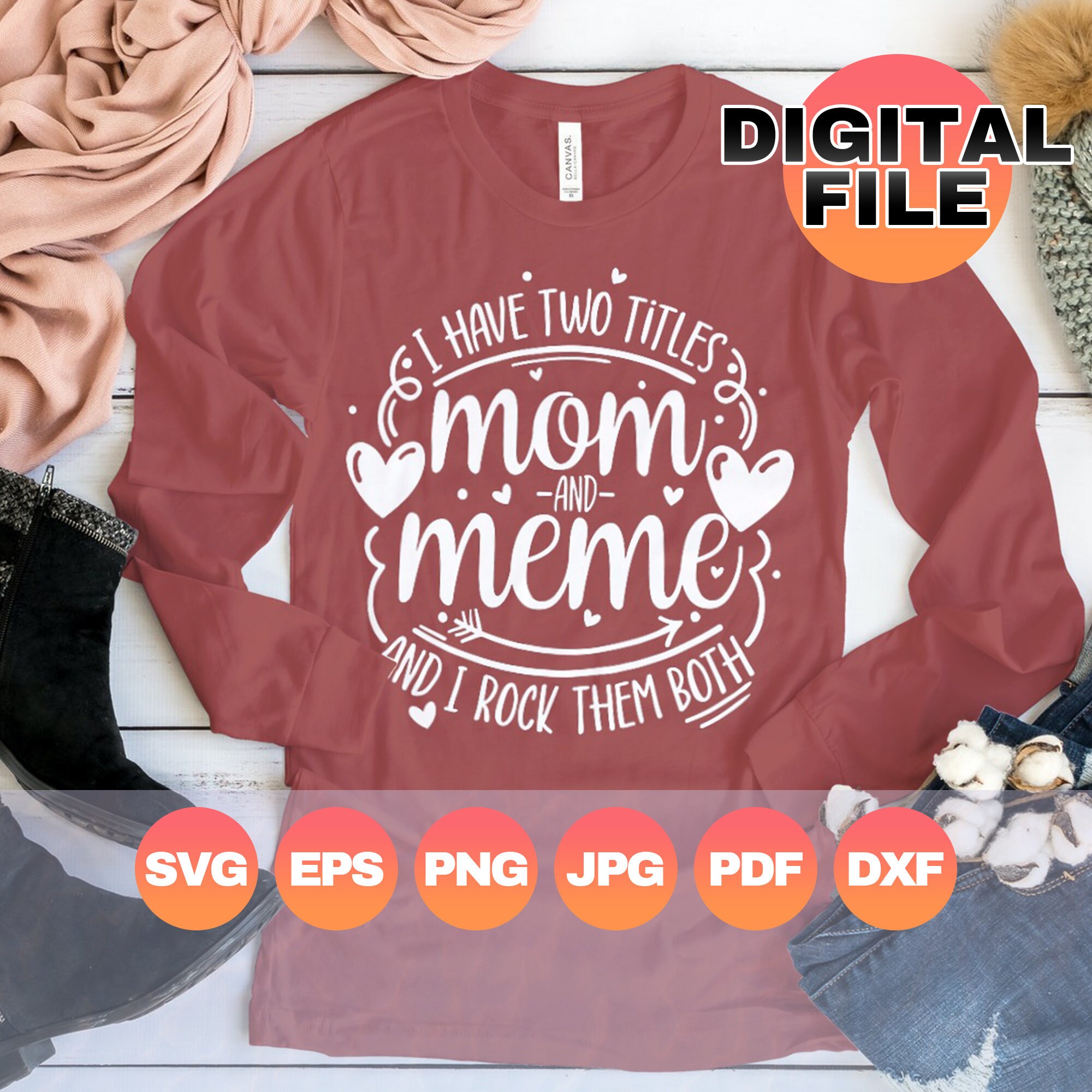 God gifted me two titles MOM and MEME and i rock them both svg eps dxf png  file , Mother day – lasoniansvg
